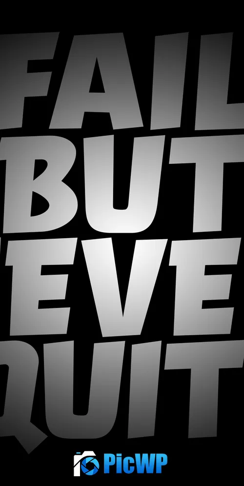 Fail But Never Quit Failure 3K Mobile Wallpaper