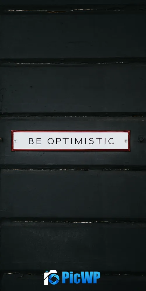 Be Optimistic Inspirational quotes 3K Mobile Wallpaper