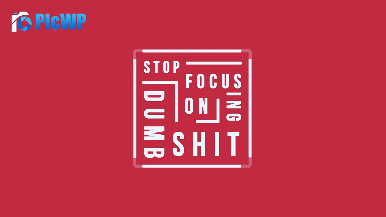 Stop focusing on Dumb Shit quote 4K PC Wallpaper