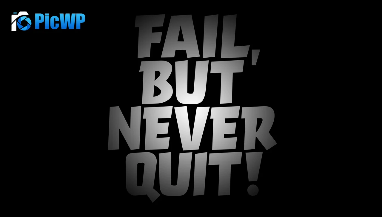 Fail But Never Quit Failure 9K PC Wallpaper
