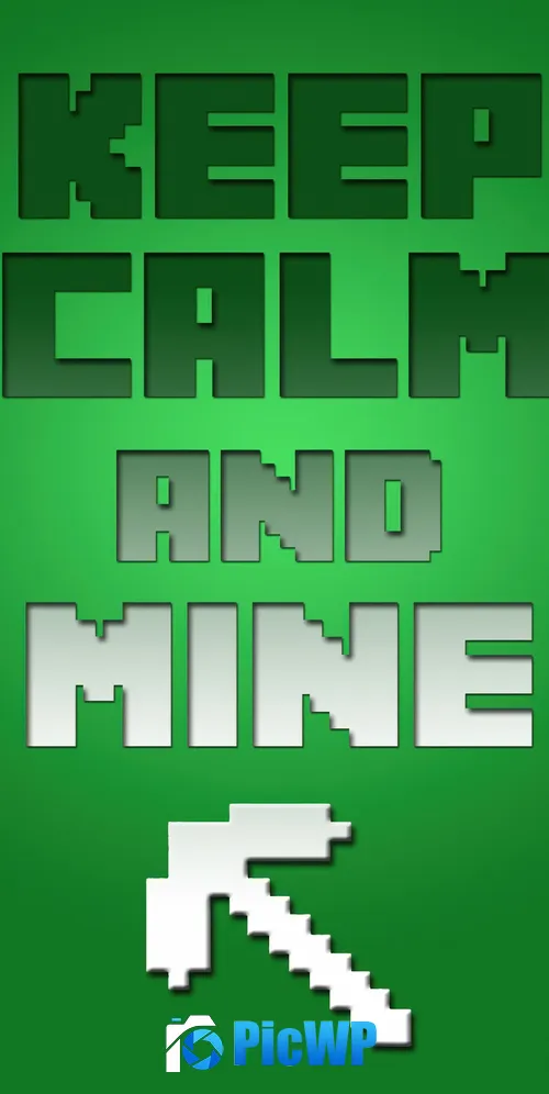 Keep Calm and Mine Minecraft 3K Mobile Wallpaper