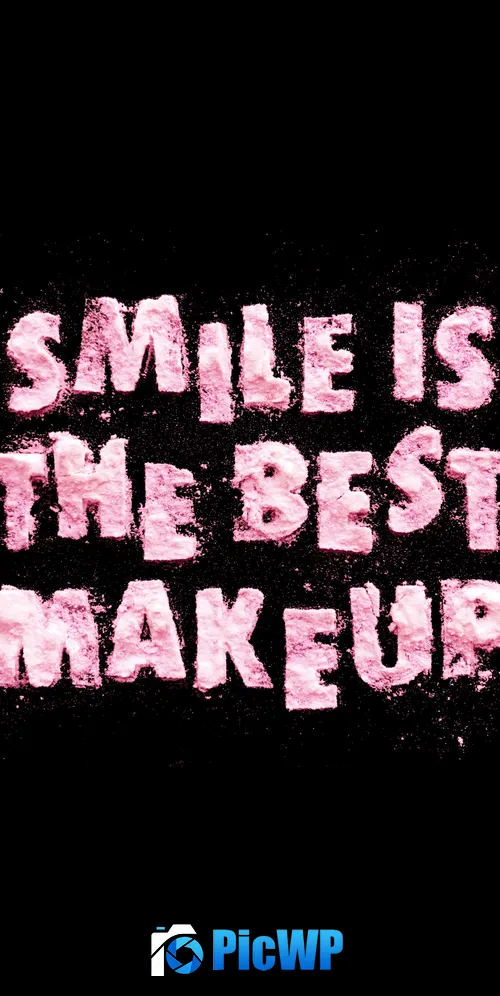 Smile is the Best Makeup Girly 3K Mobile Wallpaper