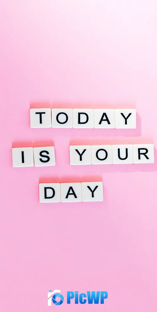 Today is Your Day Pink background 3K Mobile Wallpaper