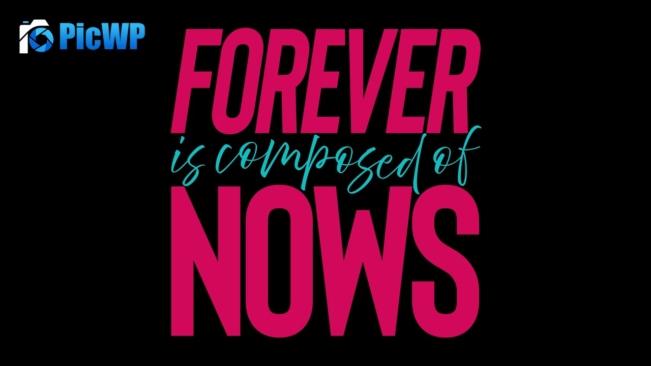 Forever is Composed of Nows Quote 4K PC Wallpaper