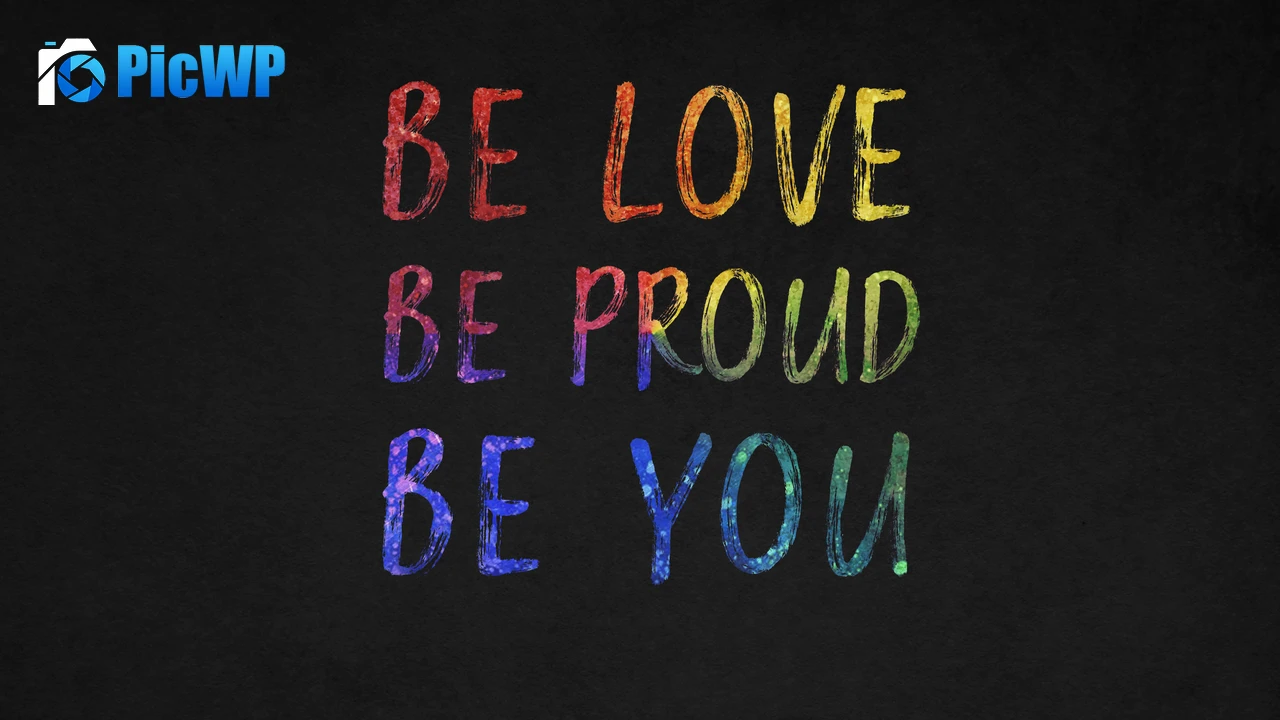 Be You Be Love 4K PC Wallpaper